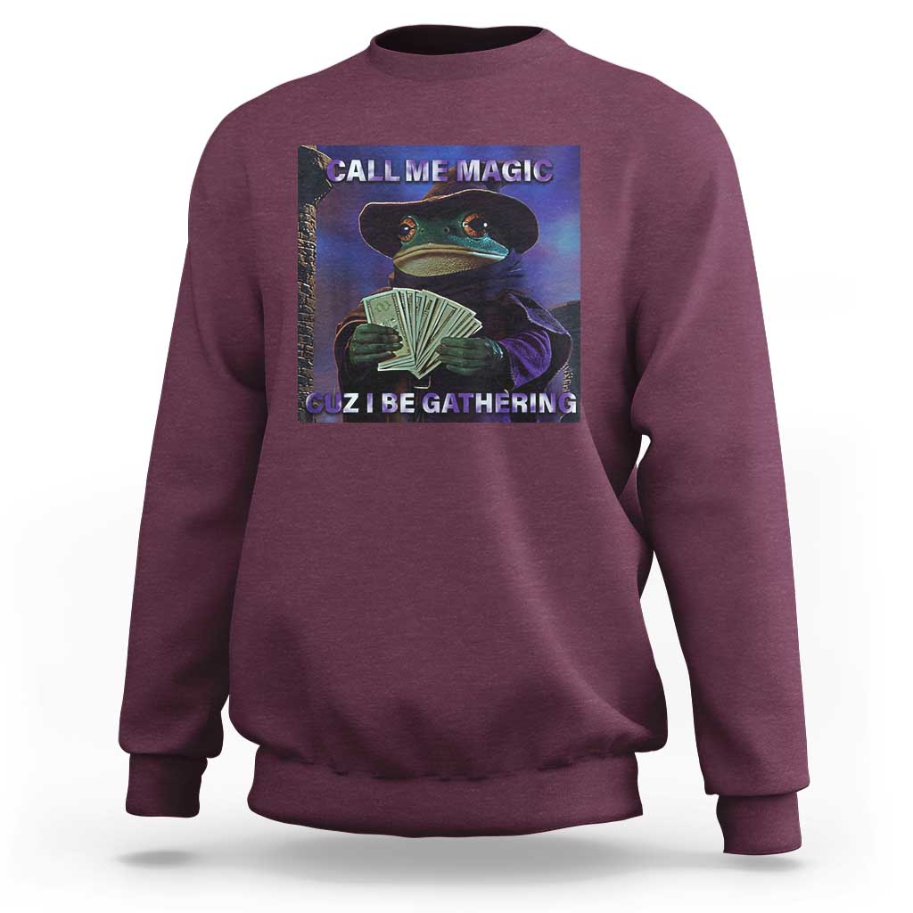 Funny Wizard Frog Fantasy Meme Sweatshirt Call Me Magic Cuz I Be Gathering MTG Gamer - Wonder Print Shop