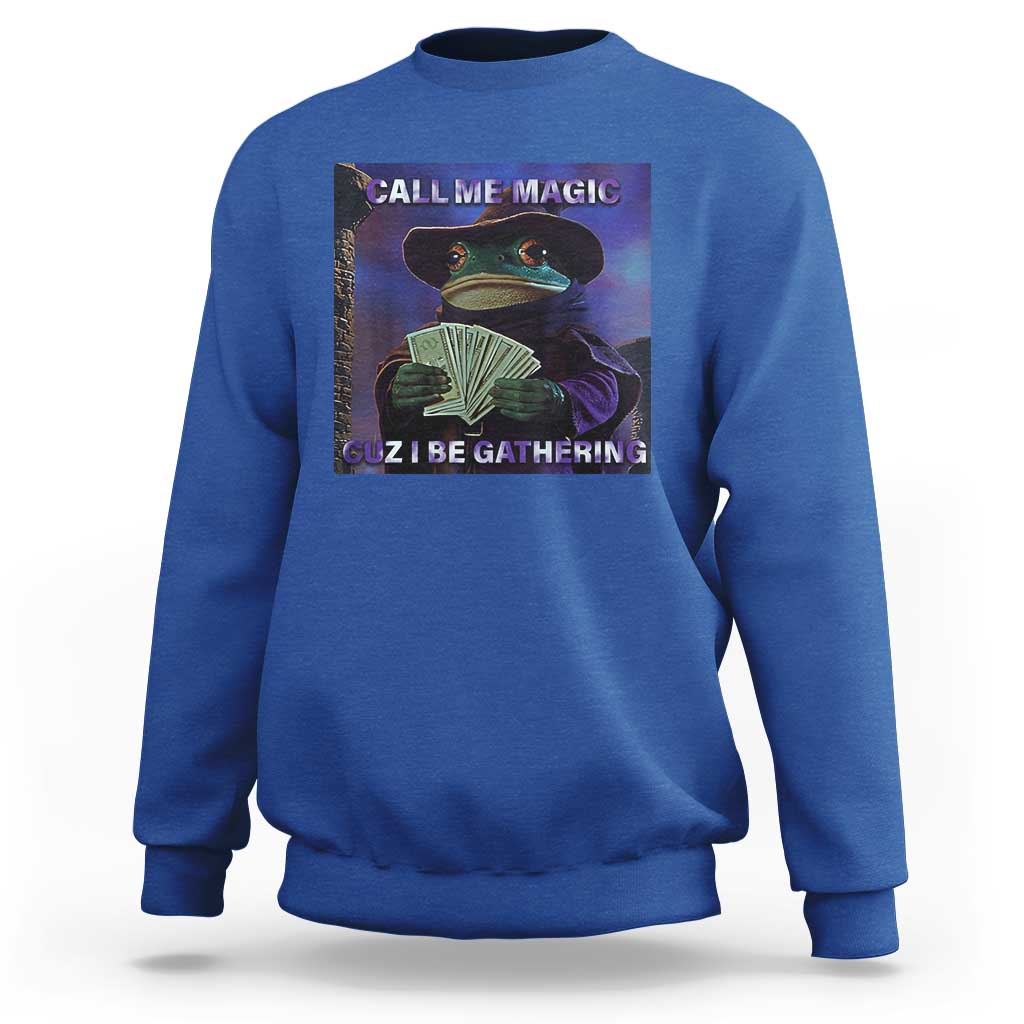 Funny Wizard Frog Fantasy Meme Sweatshirt Call Me Magic Cuz I Be Gathering MTG Gamer - Wonder Print Shop