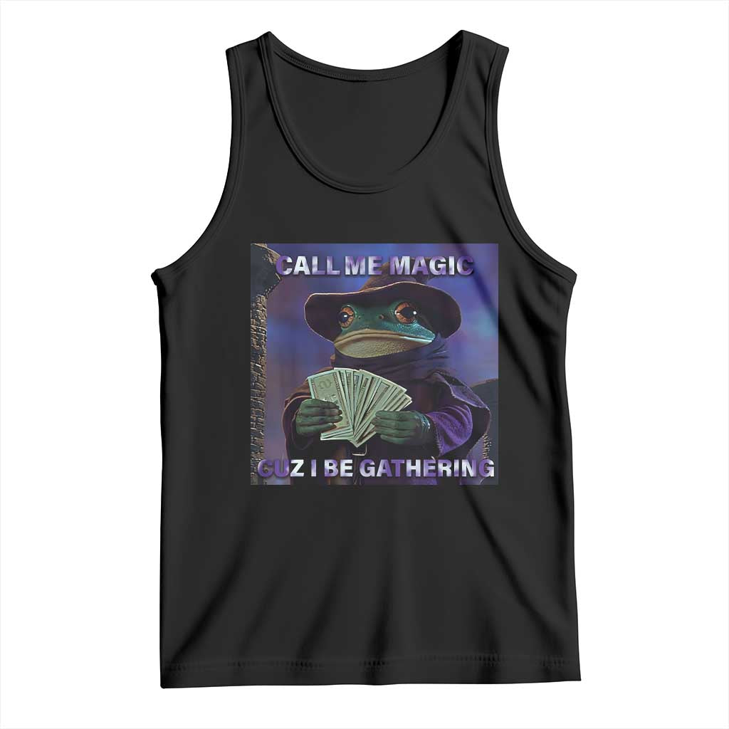 Funny Wizard Frog Fantasy Meme Tank Top Call Me Magic Cuz I Be Gathering MTG Gamer - Wonder Print Shop
