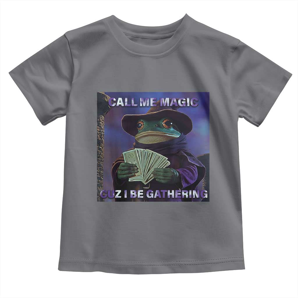 Funny Wizard Frog Fantasy Meme Toddler T Shirt Call Me Magic Cuz I Be Gathering MTG Gamer - Wonder Print Shop