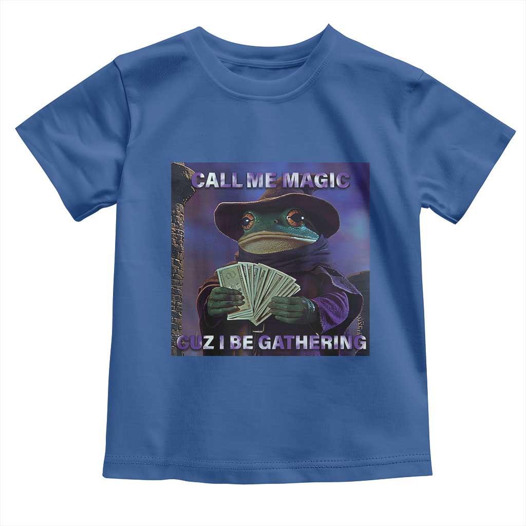 Funny Wizard Frog Fantasy Meme Toddler T Shirt Call Me Magic Cuz I Be Gathering MTG Gamer - Wonder Print Shop