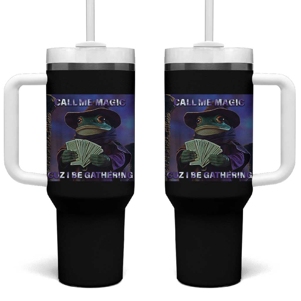 Funny Wizard Frog Fantasy Meme Tumbler With Handle Call Me Magic Cuz I Be Gathering MTG Gamer - Wonder Print Shop