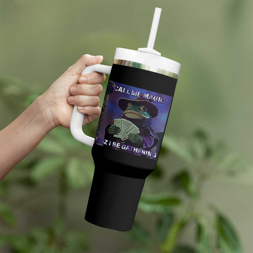 Funny Wizard Frog Fantasy Meme Tumbler With Handle Call Me Magic Cuz I Be Gathering MTG Gamer - Wonder Print Shop