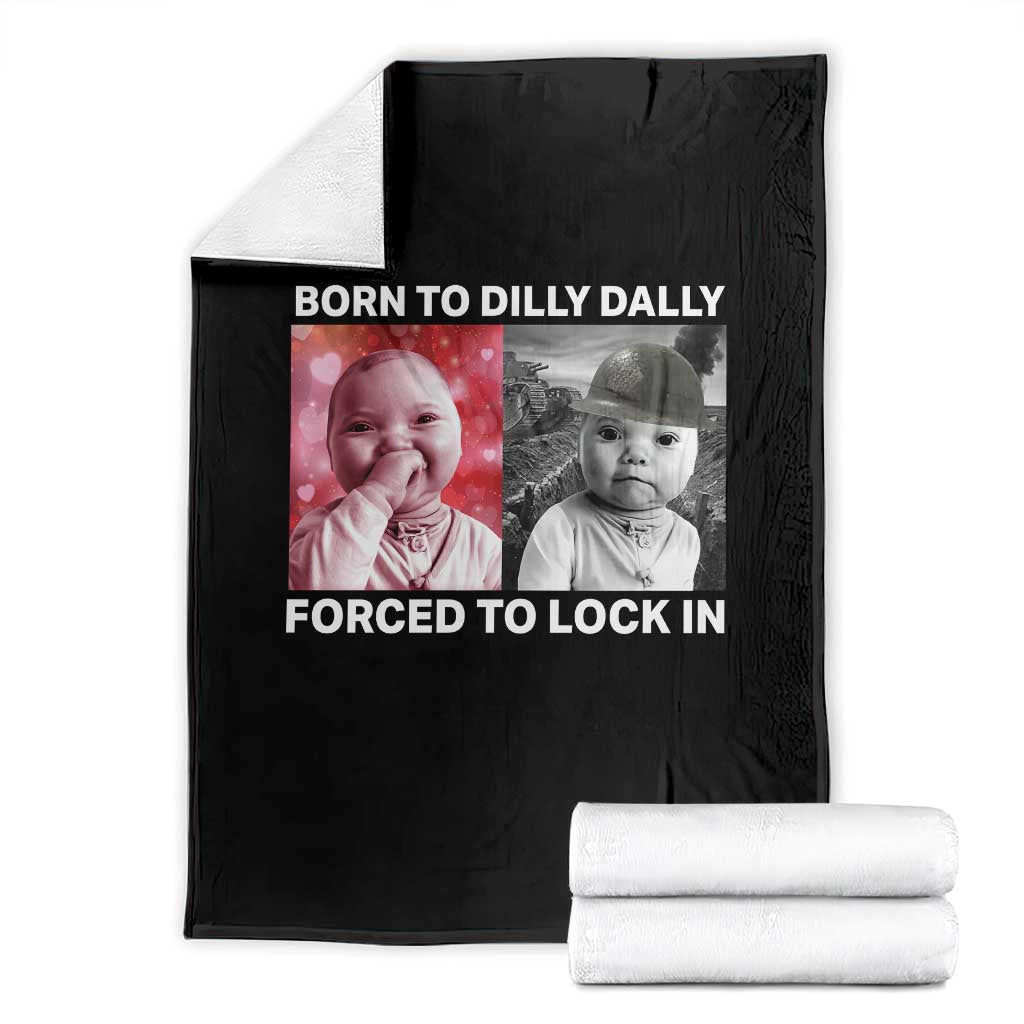Funny Tuff Baby Grindset Meme Throw Blanket Born to Dilly Dally Forced to Lock In - Wonder Print Shop