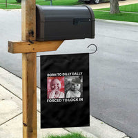 Funny Tuff Baby Grindset Meme Garden Flag Born to Dilly Dally Forced to Lock In - Wonder Print Shop