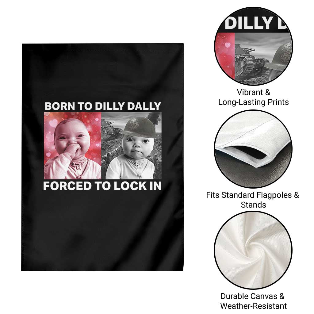 Funny Tuff Baby Grindset Meme Garden Flag Born to Dilly Dally Forced to Lock In - Wonder Print Shop