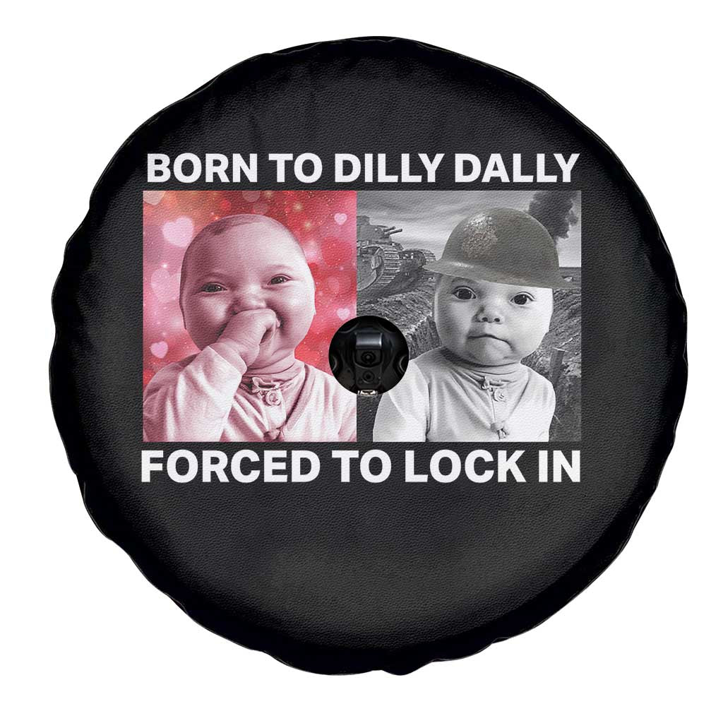 Funny Tuff Baby Grindset Meme Spare Tire Cover Born to Dilly Dally Forced to Lock In - Wonder Print Shop