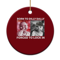 Funny Tuff Baby Grindset Meme Ceramic Ornament Born to Dilly Dally Forced to Lock In - Wonder Print Shop