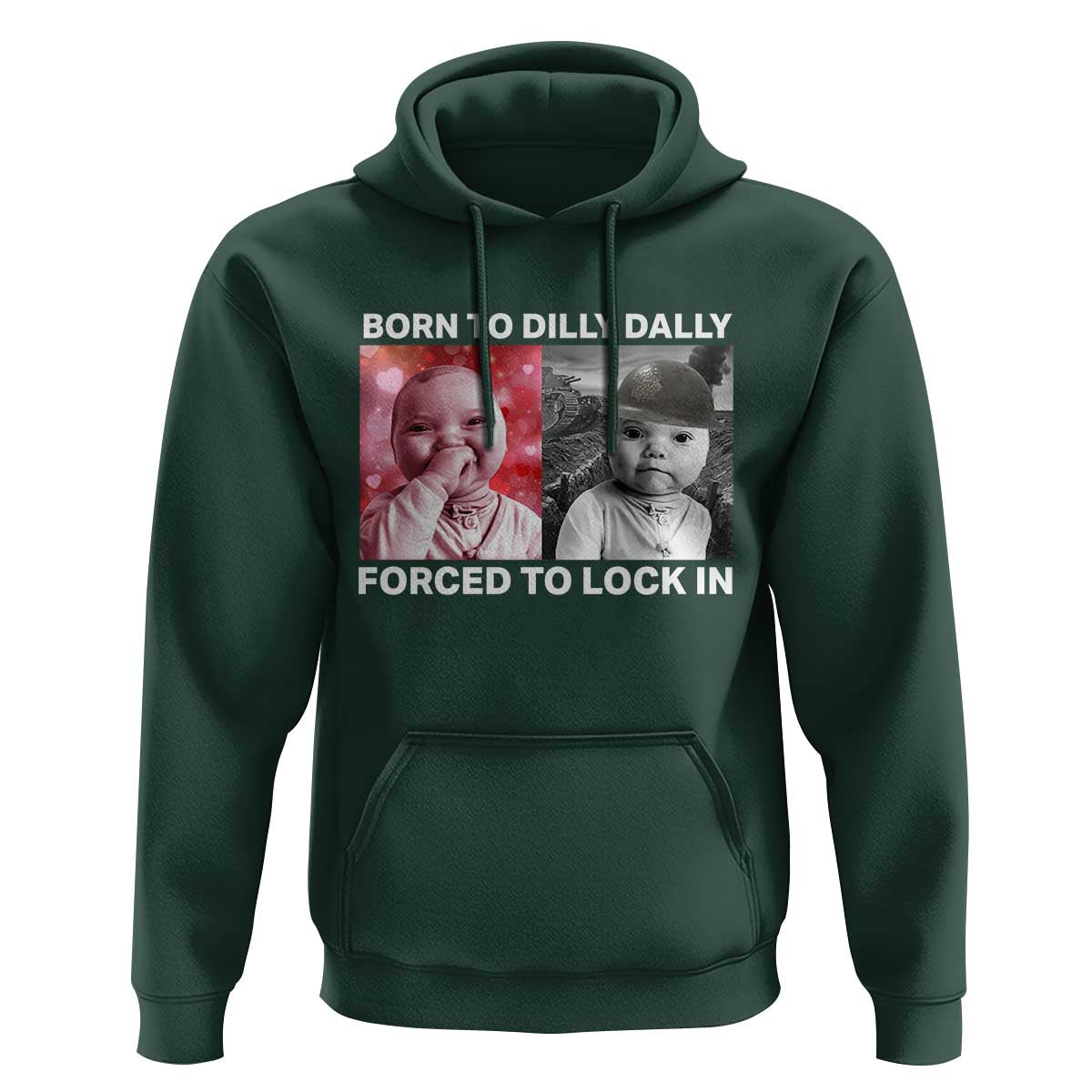 Funny Tuff Baby Grindset Meme Hoodie Born to Dilly Dally Forced to Lock In - Wonder Print Shop