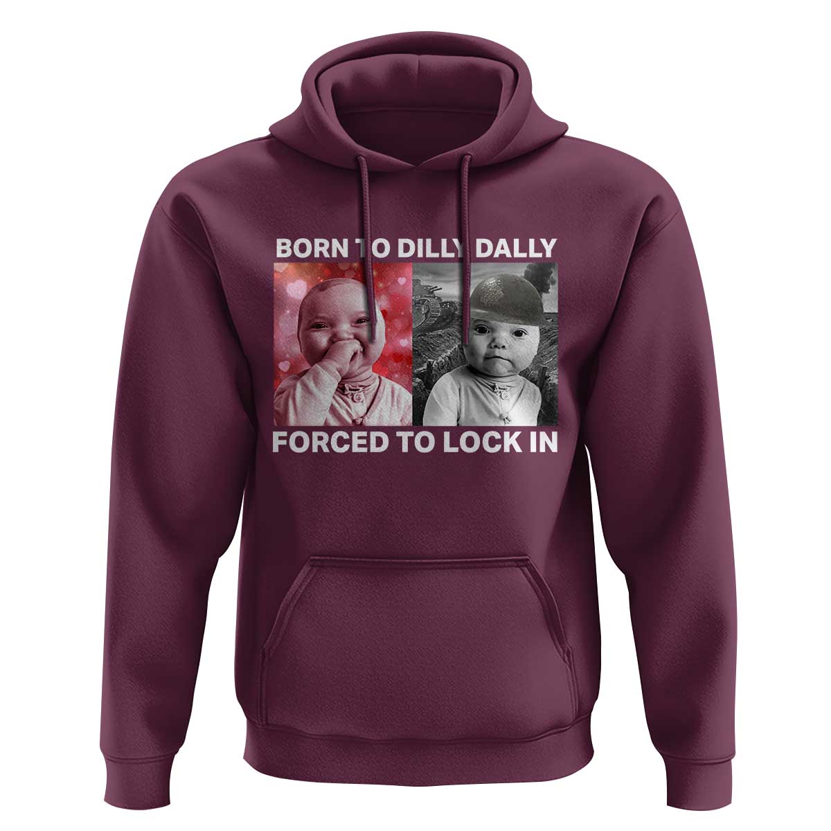 Funny Tuff Baby Grindset Meme Hoodie Born to Dilly Dally Forced to Lock In - Wonder Print Shop