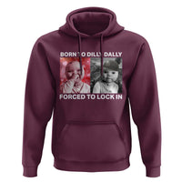 Funny Tuff Baby Grindset Meme Hoodie Born to Dilly Dally Forced to Lock In - Wonder Print Shop
