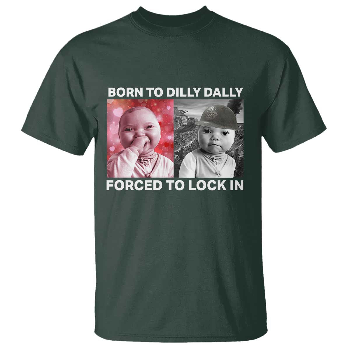 Funny Tuff Baby Grindset Meme T Shirt Born to Dilly Dally Forced to Lock In - Wonder Print Shop