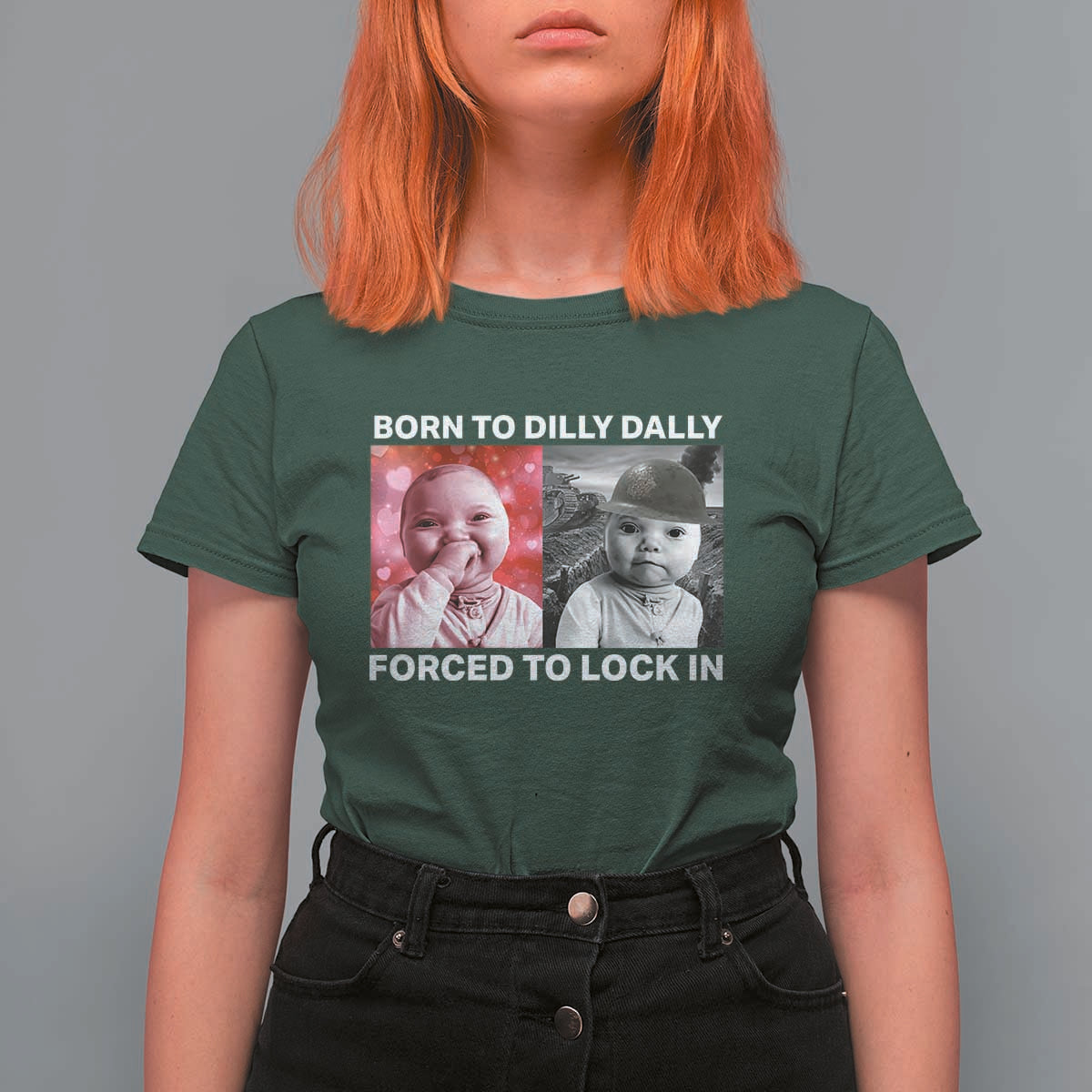 Funny Tuff Baby Grindset Meme T Shirt For Women Born to Dilly Dally Forced to Lock In - Wonder Print Shop