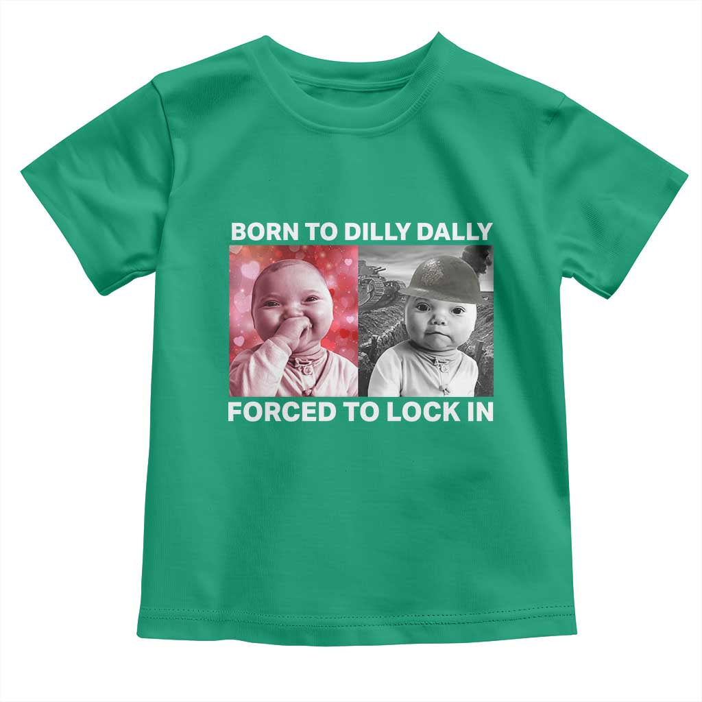 Funny Tuff Baby Grindset Meme Toddler T Shirt Born to Dilly Dally Forced to Lock In - Wonder Print Shop