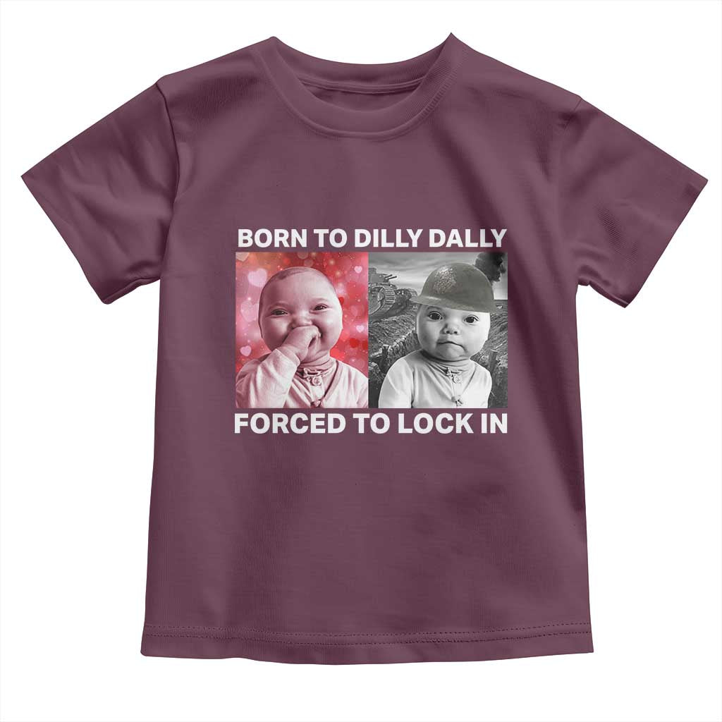 Funny Tuff Baby Grindset Meme Toddler T Shirt Born to Dilly Dally Forced to Lock In - Wonder Print Shop