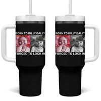 Funny Tuff Baby Grindset Meme Tumbler With Handle Born to Dilly Dally Forced to Lock In - Wonder Print Shop