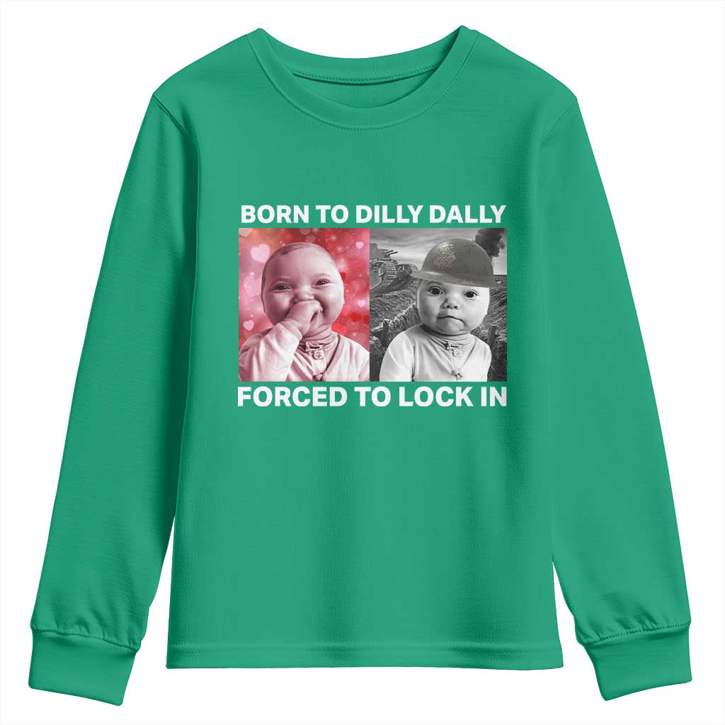 Funny Tuff Baby Grindset Meme Youth Sweatshirt Born to Dilly Dally Forced to Lock In - Wonder Print Shop