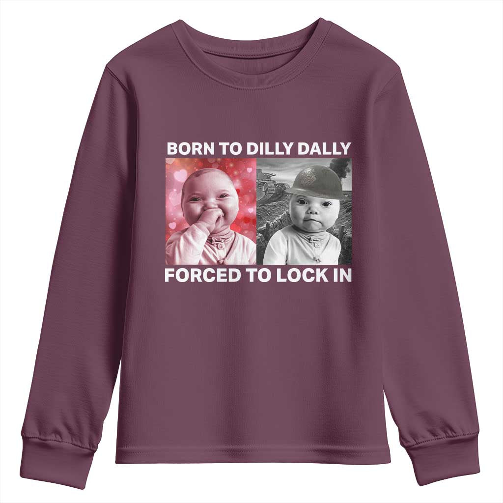 Funny Tuff Baby Grindset Meme Youth Sweatshirt Born to Dilly Dally Forced to Lock In - Wonder Print Shop