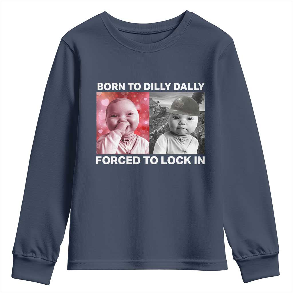 Funny Tuff Baby Grindset Meme Youth Sweatshirt Born to Dilly Dally Forced to Lock In - Wonder Print Shop