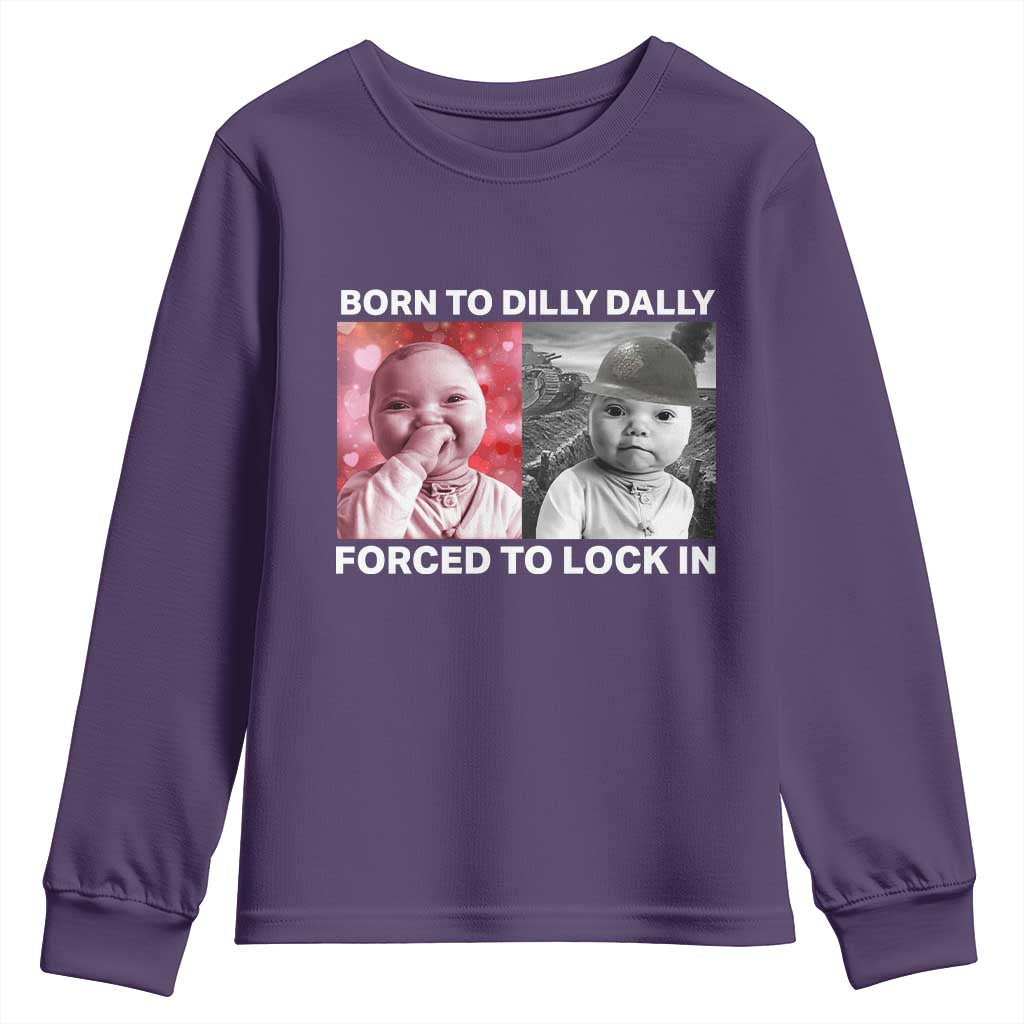 Funny Tuff Baby Grindset Meme Youth Sweatshirt Born to Dilly Dally Forced to Lock In - Wonder Print Shop