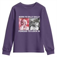 Funny Tuff Baby Grindset Meme Youth Sweatshirt Born to Dilly Dally Forced to Lock In - Wonder Print Shop