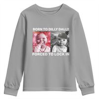 Funny Tuff Baby Grindset Meme Youth Sweatshirt Born to Dilly Dally Forced to Lock In - Wonder Print Shop