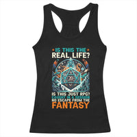 Is This the Real Life RPG Parody Fantasy Dice Racerback Tank Top Funny Epic Tabletop Dungeon Roleplay Game Fans - Wonder Print Shop
