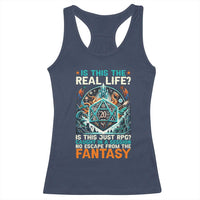 Is This the Real Life RPG Parody Fantasy Dice Racerback Tank Top Funny Epic Tabletop Dungeon Roleplay Game Fans - Wonder Print Shop