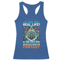 Is This the Real Life RPG Parody Fantasy Dice Racerback Tank Top Funny Epic Tabletop Dungeon Roleplay Game Fans - Wonder Print Shop