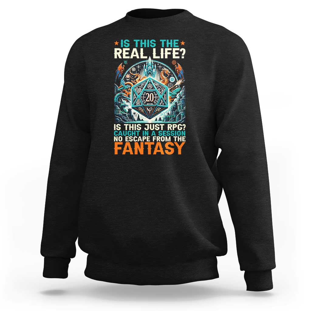 Is This the Real Life RPG Parody Fantasy Dice Sweatshirt Funny Epic Tabletop Dungeon Roleplay Game Fans - Wonder Print Shop