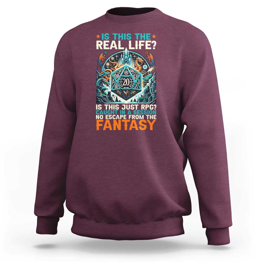 Is This the Real Life RPG Parody Fantasy Dice Sweatshirt Funny Epic Tabletop Dungeon Roleplay Game Fans - Wonder Print Shop