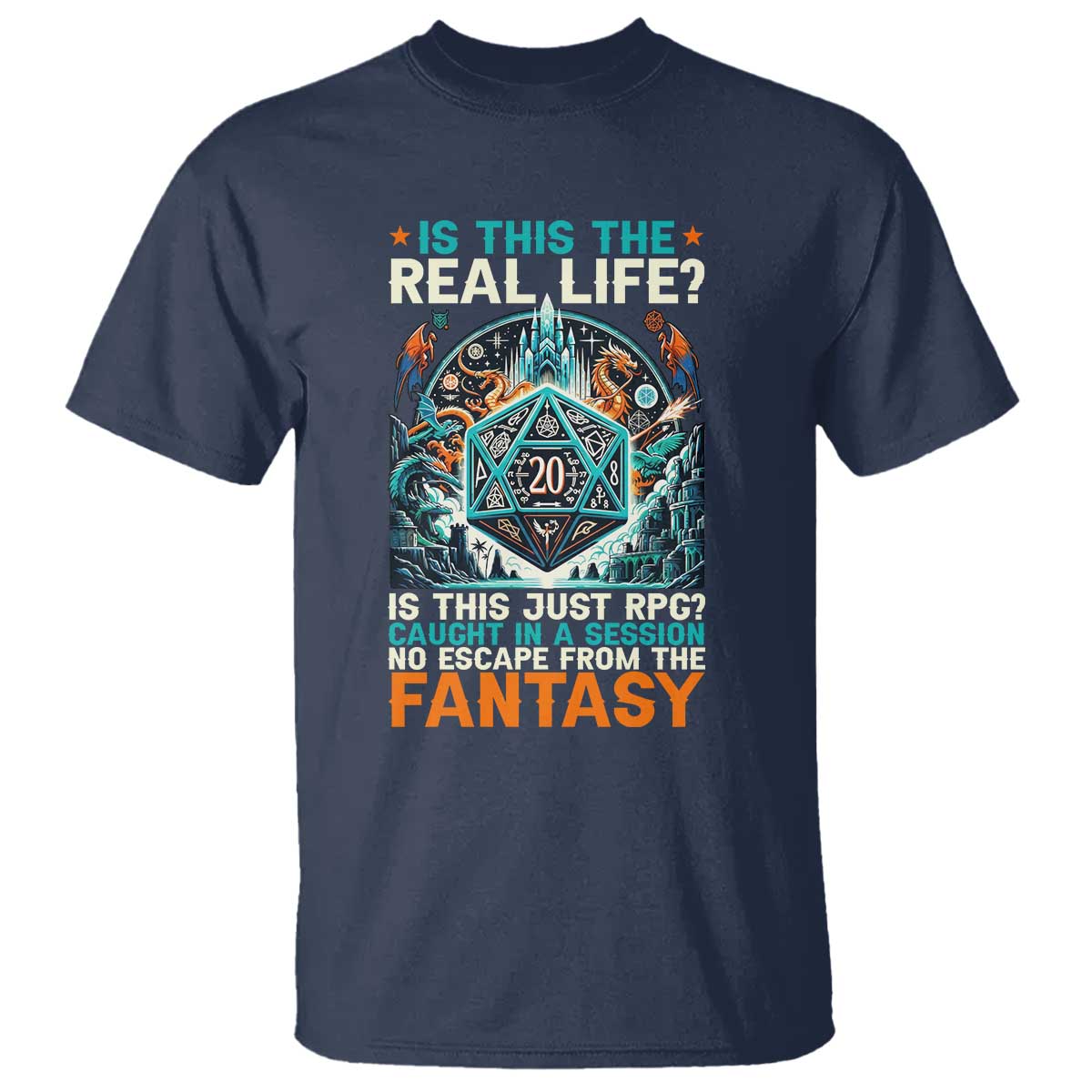 Is This the Real Life RPG Parody Fantasy Dice T Shirt Funny Epic Tabletop Dungeon Roleplay Game Fans - Wonder Print Shop