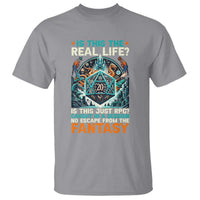 Is This the Real Life RPG Parody Fantasy Dice T Shirt Funny Epic Tabletop Dungeon Roleplay Game Fans - Wonder Print Shop