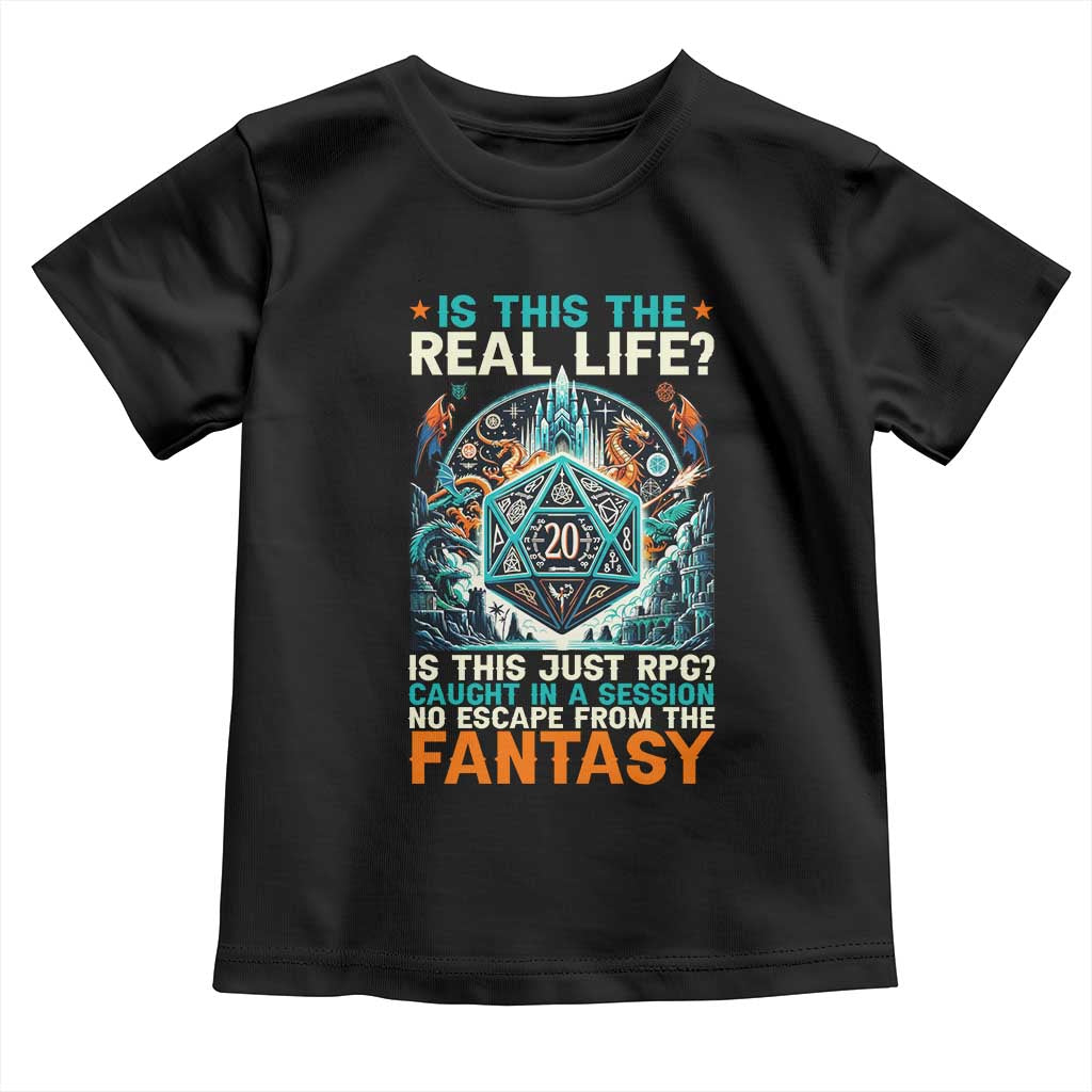 Is This the Real Life RPG Parody Fantasy Dice Toddler T Shirt Funny Epic Tabletop Dungeon Roleplay Game Fans - Wonder Print Shop