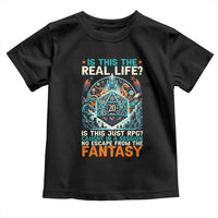 Is This the Real Life RPG Parody Fantasy Dice Toddler T Shirt Funny Epic Tabletop Dungeon Roleplay Game Fans - Wonder Print Shop