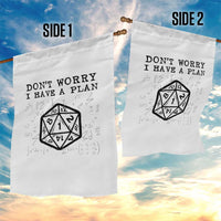 Don’t Worry I Have a Plan Dice Humor Garden Flag Funny Tabletop RPG Dungeon Roleplay Fans - Wonder Print Shop