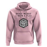 Don’t Worry I Have a Plan Dice Humor Hoodie Funny Tabletop RPG Dungeon Roleplay Fans - Wonder Print Shop
