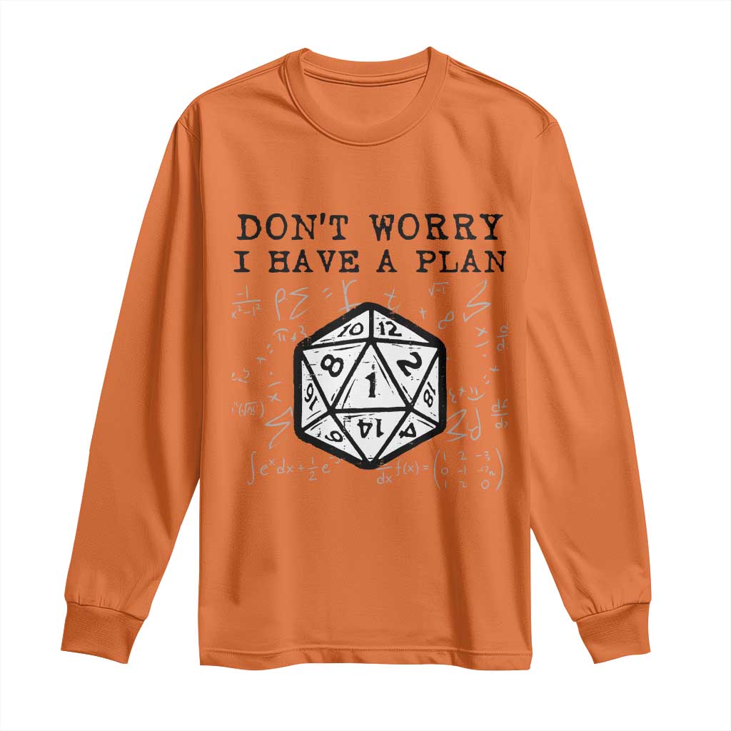 Don’t Worry I Have a Plan Dice Humor Long Sleeve Shirt Funny Tabletop RPG Dungeon Roleplay Fans - Wonder Print Shop