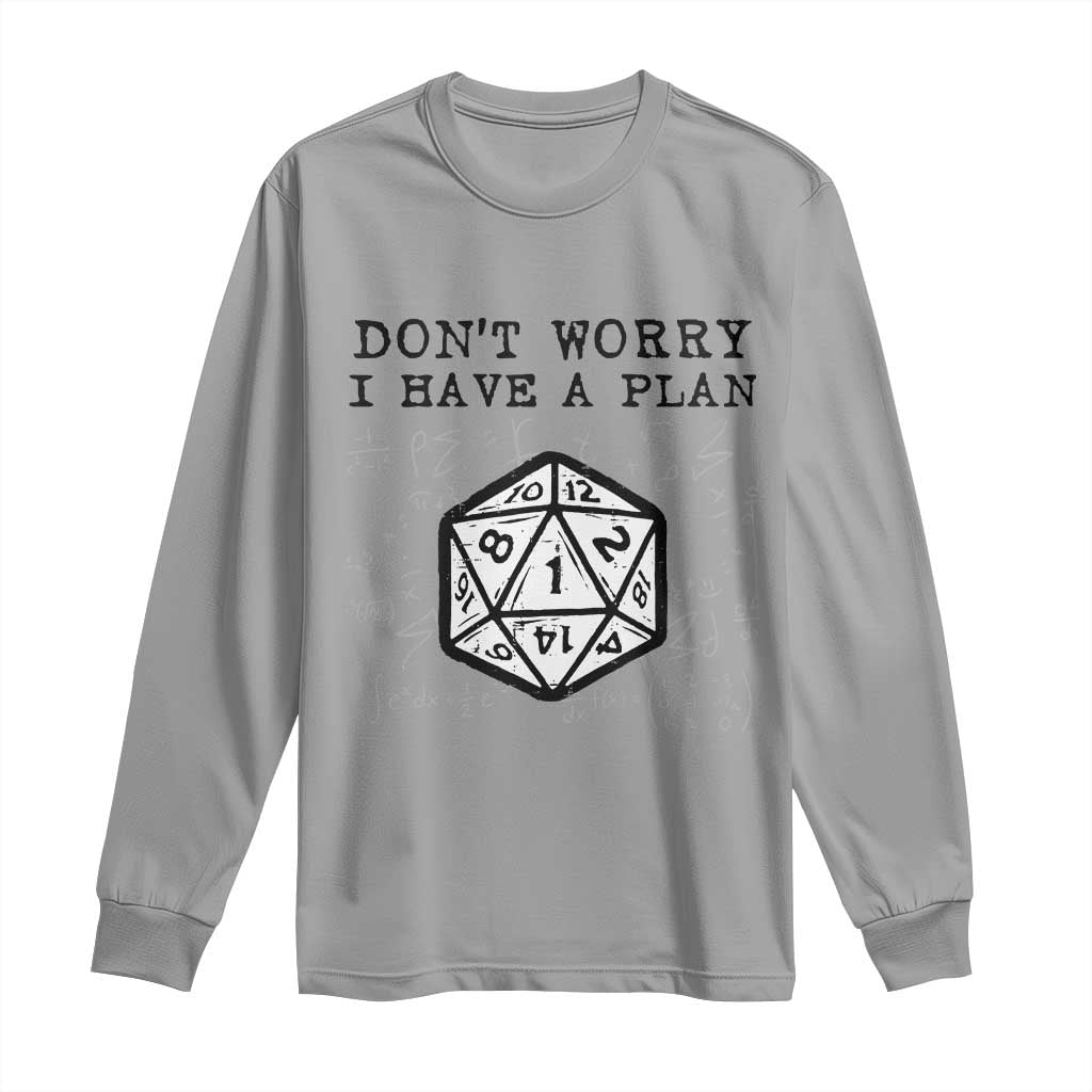 Don’t Worry I Have a Plan Dice Humor Long Sleeve Shirt Funny Tabletop RPG Dungeon Roleplay Fans - Wonder Print Shop