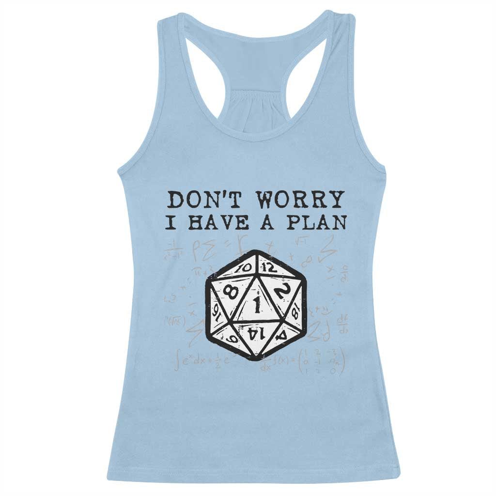 Don’t Worry I Have a Plan Dice Humor Racerback Tank Top Funny Tabletop RPG Dungeon Roleplay Fans - Wonder Print Shop