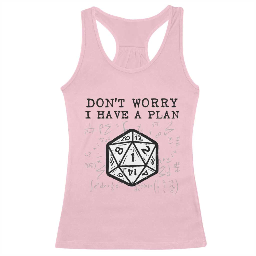 Don’t Worry I Have a Plan Dice Humor Racerback Tank Top Funny Tabletop RPG Dungeon Roleplay Fans - Wonder Print Shop