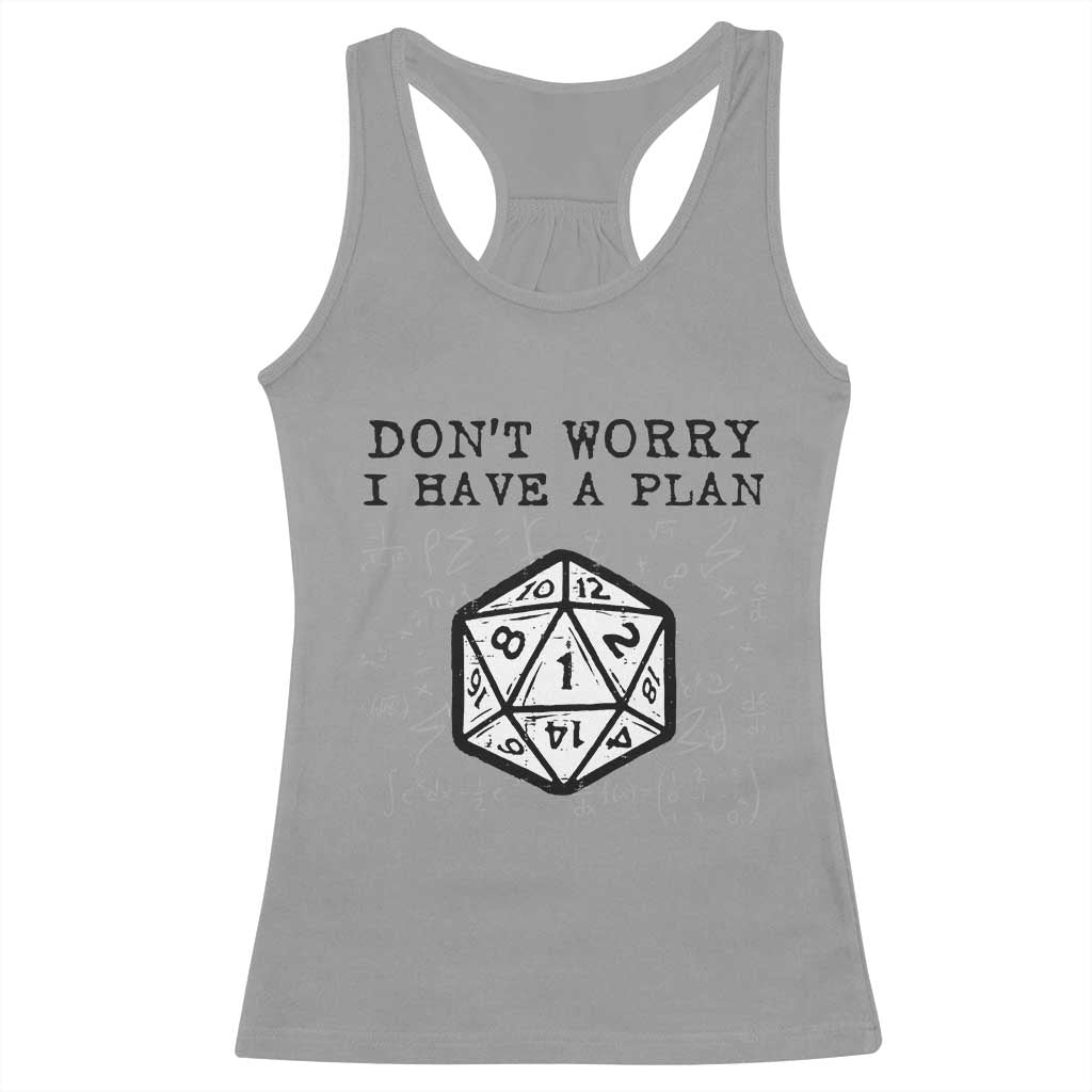 Don’t Worry I Have a Plan Dice Humor Racerback Tank Top Funny Tabletop RPG Dungeon Roleplay Fans - Wonder Print Shop