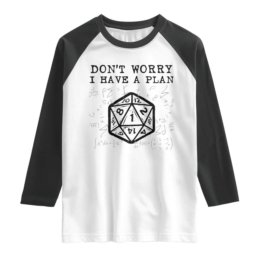 Don’t Worry I Have a Plan Dice Humor Raglan Shirt Funny Tabletop RPG Dungeon Roleplay Fans - Wonder Print Shop