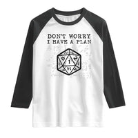 Don’t Worry I Have a Plan Dice Humor Raglan Shirt Funny Tabletop RPG Dungeon Roleplay Fans - Wonder Print Shop
