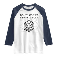 Don’t Worry I Have a Plan Dice Humor Raglan Shirt Funny Tabletop RPG Dungeon Roleplay Fans - Wonder Print Shop