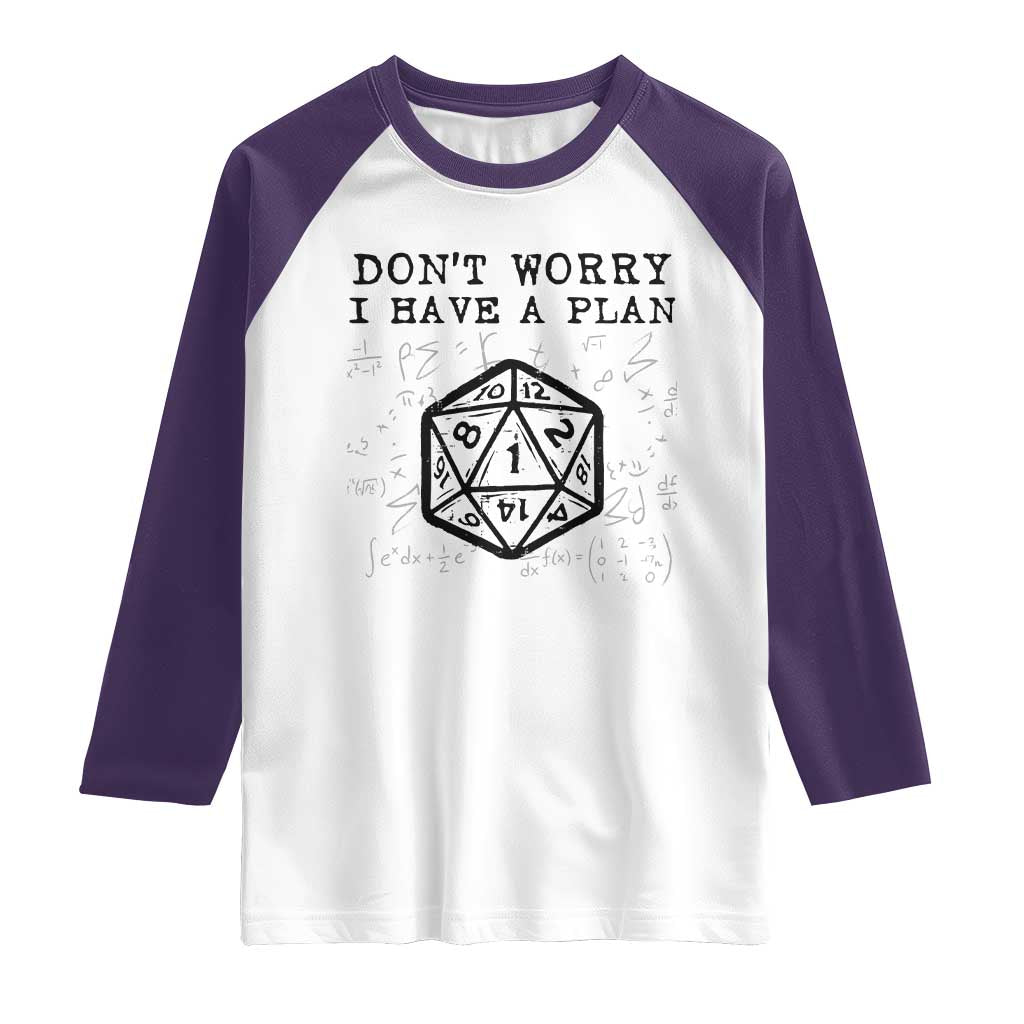 Don’t Worry I Have a Plan Dice Humor Raglan Shirt Funny Tabletop RPG Dungeon Roleplay Fans - Wonder Print Shop