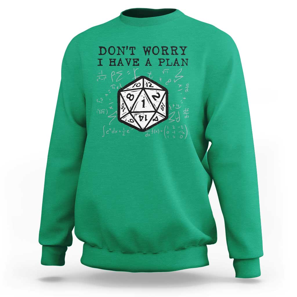Don’t Worry I Have a Plan Dice Humor Sweatshirt Funny Tabletop RPG Dungeon Roleplay Fans - Wonder Print Shop