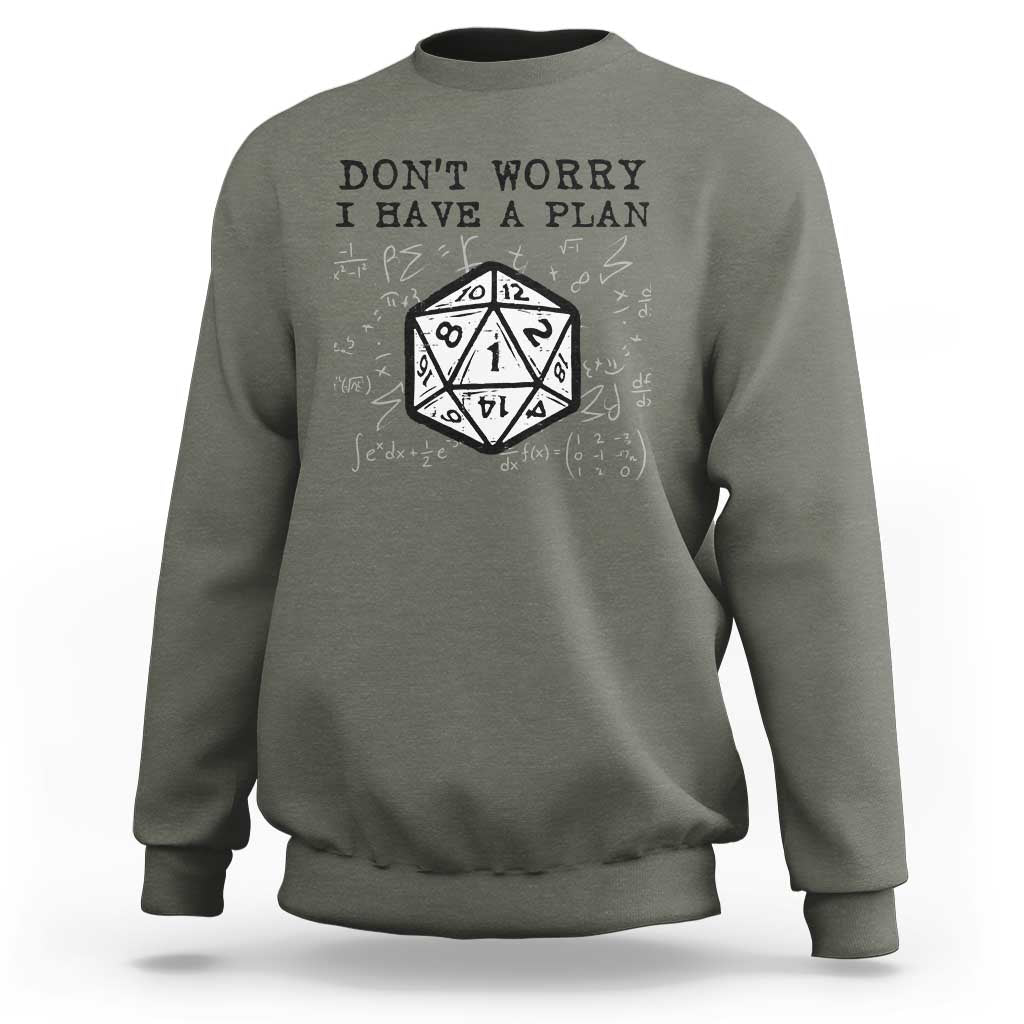 Don’t Worry I Have a Plan Dice Humor Sweatshirt Funny Tabletop RPG Dungeon Roleplay Fans - Wonder Print Shop