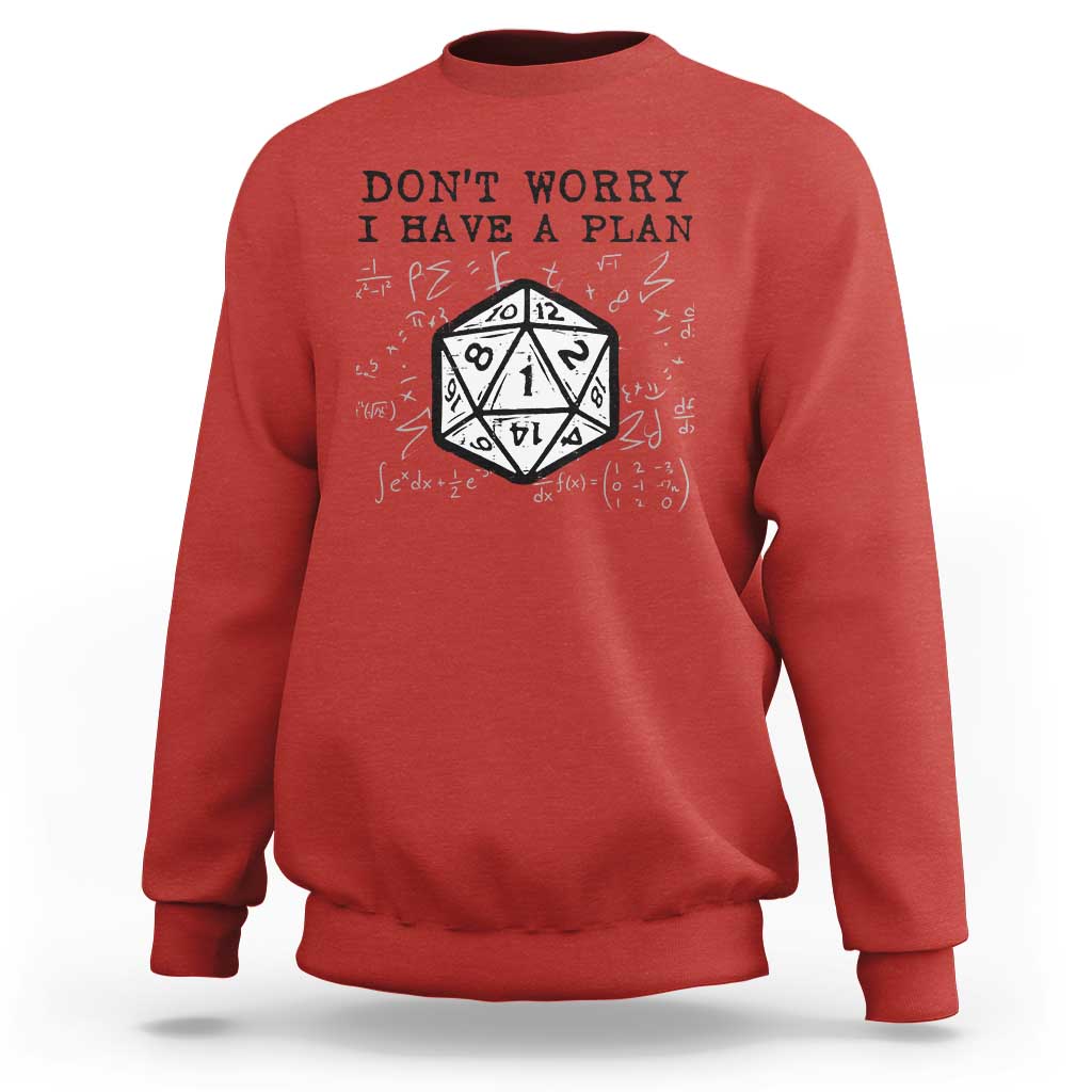 Don’t Worry I Have a Plan Dice Humor Sweatshirt Funny Tabletop RPG Dungeon Roleplay Fans - Wonder Print Shop