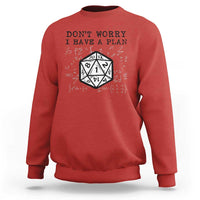 Don’t Worry I Have a Plan Dice Humor Sweatshirt Funny Tabletop RPG Dungeon Roleplay Fans - Wonder Print Shop